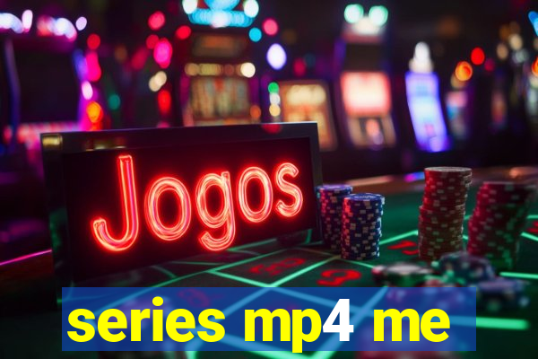 series mp4 me